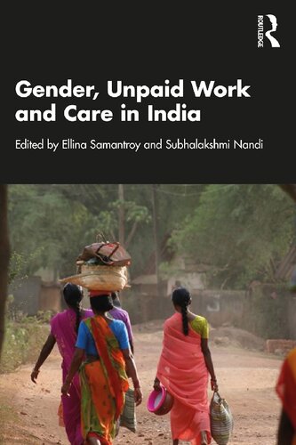 Gender Unpaid Work And Care In India 1st Edition Ellina Samantroy