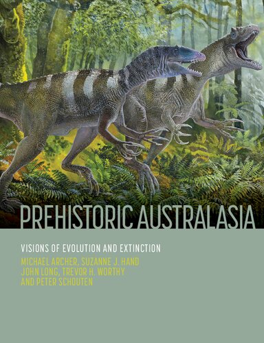 Prehistoric Australasia Visions Of Evolution And Extinction Michael Archer