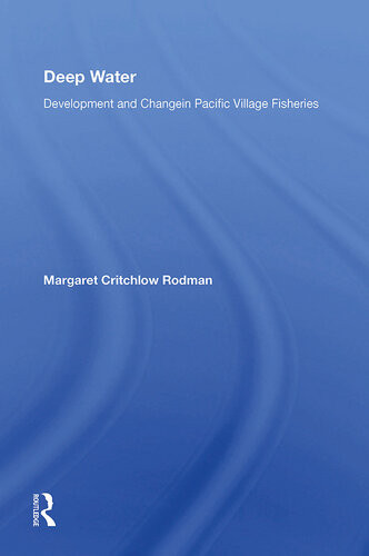 Deep Water Development And Change In Pacific Village Fisheries Margaret Critchlow Rodman