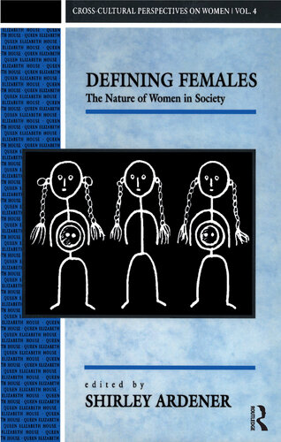 Defining Females The Nature Of Women In Society Shirley Ardener