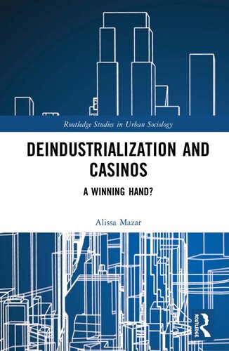 Deindustrialization And Casinos Alissa Mazar
