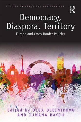 Democracy Diaspora Territory Europe And Crossborder Politics Olga Oleinikova Jumana Bayeh