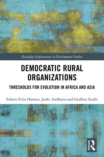 Democratic Rural Organizations Thresholds For Evolution In Africa And Asia Esbern Friishansen Janki Andharia Suubi Godfrey