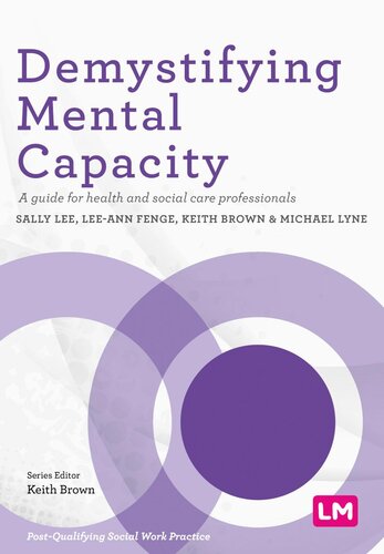 Demystifying Mental Capacity Sally Lee Leeann Fenge Keith Brown
