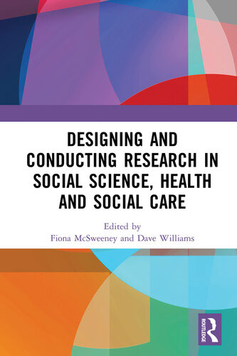 Designing And Conducting Research In Social Science Health And Social Care Fiona Mcsweeney