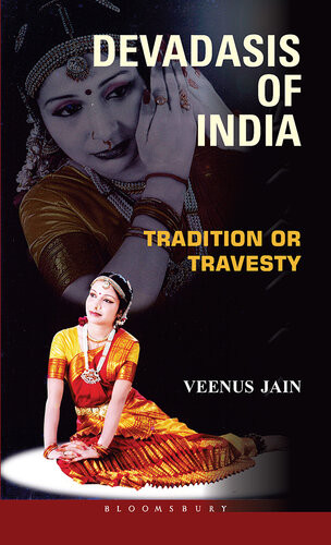 Devadasis Of India Tradition Or Travesty Veenus Jain