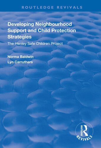 Developing Neighbourhood Support And Child Protection Strategies Norma Baldwin