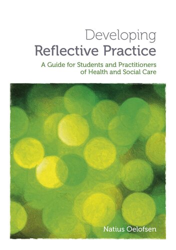 Developing Reflective Practice A Guide For Students And Practitioners Of Health And Social Care Natius Oelofsen