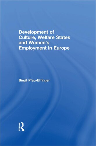 Development Of Culture Welfare States And Womens Employment In Europe Birgit Pfaueffinger