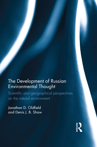 The Development Of Russian Environmental Thought Scientific And Geographical Perspectives On The Natural Environment Jonathan Oldfield