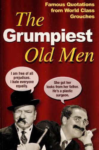 Grumpiest Old Men Famous Quotations From World Class Grouches Various