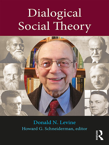 Dialogical Social Theory Donald N Levine Howard G Schneiderman