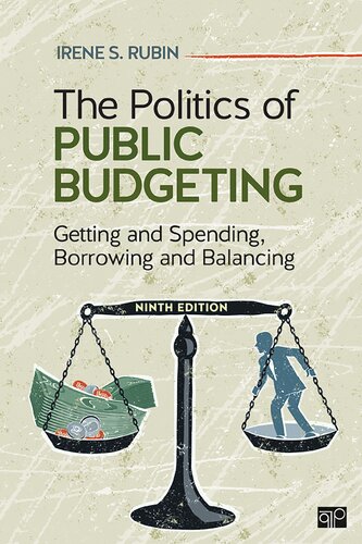 The Politics Of Public Budgeting Getting And Spending Borrowing And Balancing 9th Edition Irene S Rubin