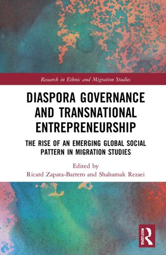 Diaspora Governance And Transnational Entrepreneurship The Rise Of An Emerging Global Social Pattern In Migration Studies Ricard Zapatabarrero Shahamak Rezaei