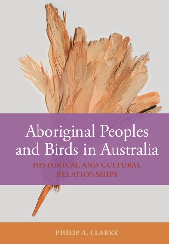 Aboriginal Peoples And Birds In Australia Philip A Clarke