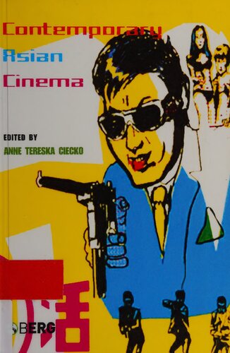Contemporary Asian Cinema Popular Culture In A Global Frame Tereska Ciecko Anne