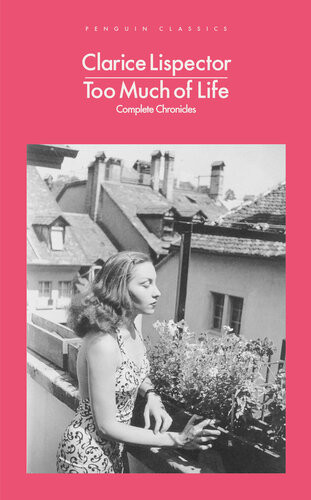 Too Much Of Life The Complete Crnicas Clarice Lispector
