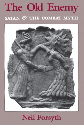 The Old Enemy Satan And The Combat Myth Neil Forsyth
