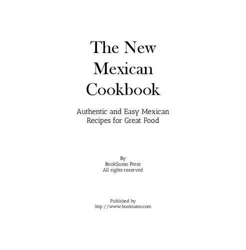 The New Mexican Cookbook Authentic And Easy Mexican Recipes For Great Food 2nd Edition Booksumo Press