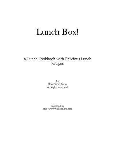 Lunch Box A Lunch Cookbook With Delicious Lunch Recipes 2nd Edition Booksumo Press