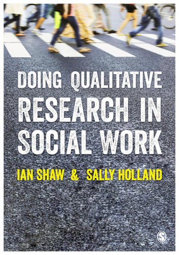 Doing Qualitative Research In Social Work Ian Shaw Sally Holland
