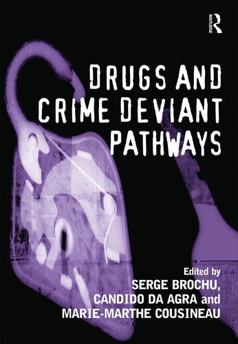 Drugs And Crime Deviant Pathways Candido Da Agra Serge Brochu