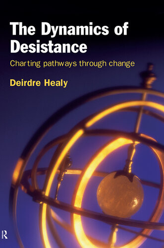 The Dynamics Of Desistance Charting Pathways Through Change Deirdre Healy