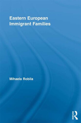 Eastern European Immigrant Families Mihaela Robila