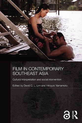 Film In Contemporary Southeast Asia Cultural Interpretation And Social Intervention 1st Edition David C L Lim Editor