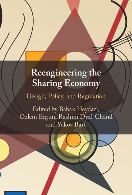 Reengineering The Sharing Economy Design Policy And Regulation Babak Heydari