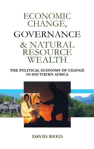 Economic Change Governance And Natural Resource Wealth The Political Economy Of Change In Southern Africa David Reed