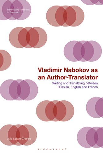 Vladimir Nabokov As An Authortranslator Writing And Translating Between Russian English And French 1st Edition Julie Loisoncharles