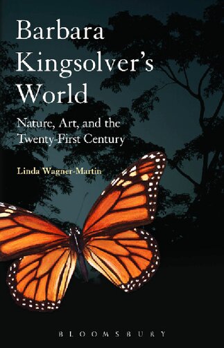 Barbara Kingsolvers World Nature Art And The Twentyfirst Century 1st Edition Linda Wagnermartin