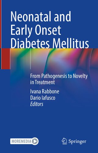 Neonatal And Early Onset Diabetes Mellitus From Pathogenesis To Novelty In Treatment Ivana Rabbone