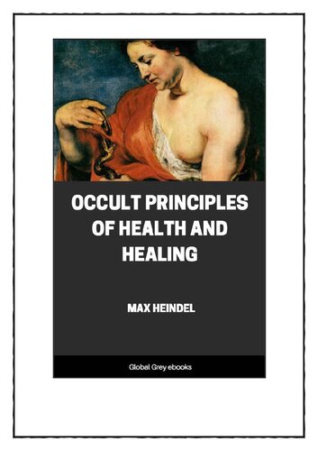 Occult Principles Of Health And Healing Max Heindel