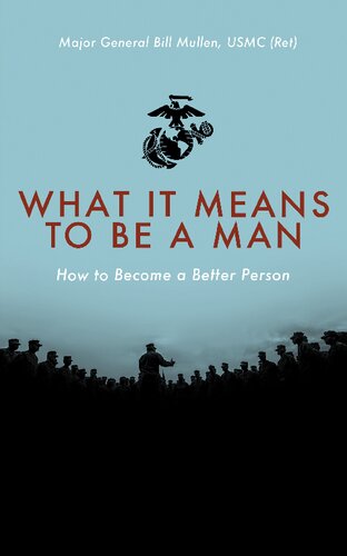 What It Means To Be A Man How To Become A Better Person Bill Mullen