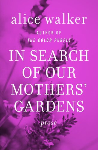 In Search Of Our Mothers Gardens Alice Walker
