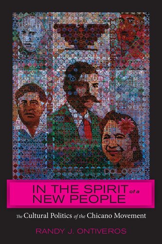 In The Spirit Of A New People The Cultural Politics Of The Chicano Movement Randy J Ontiveros