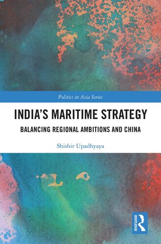 Indias Maritime Strategy Balancing Regional Ambitions And China Shishir Upadhyaya