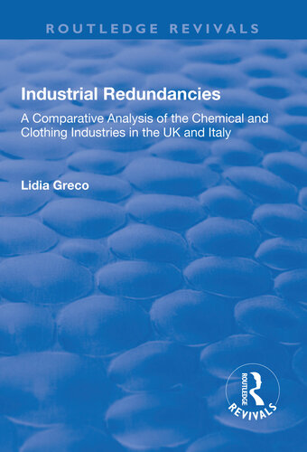 Industrial Redundancies A Comparative Analysis Of The Chemical And Clothing Industries In The Uk And Italy Lidia Greco