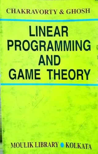 Linear Programming And Game Theory J G Chakravorty P R Ghosh