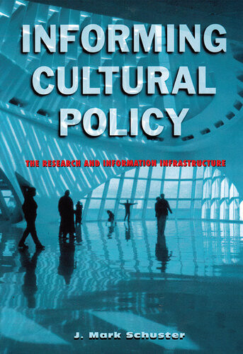 Informing Cultural Policy J Mark Schuster