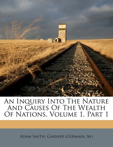 An Inquiry Into The Nature And Causes Of The Wealth Of Nations M Germain Garnier
