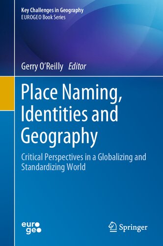 Place Naming Identities And Geography Critical Perspectives In A Globalizing And Standardizing World Gerry Oreilly