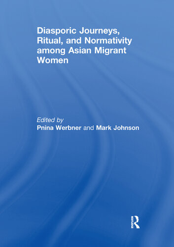 Diasporic Journeys Ritual And Normativity Among Asian Migrant Women Pnina Werbner