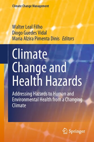 Climate Change And Health Hazards Addressing Hazards To Human And Environmental Health From A Changing Climate Walter Leal Filho