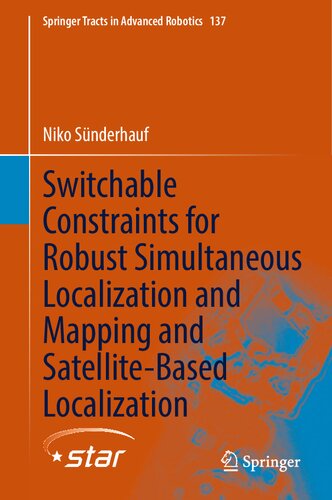 Switchable Constraints For Robust Simultaneous Localization And Mapping And Satellitebased Localization Niko Snderhauf