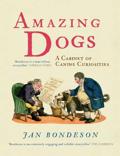 Amazing Dogs A Cabinet Of Canine Curiosities Jan Bondeson