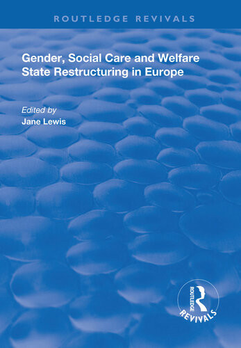 Gender Social Care And Welfare State Restructuring In Europe Jane Lewis