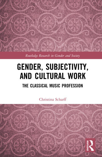 Gender Subjectivity And Cultural Work Christina Scharff